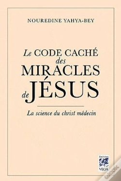 Capa do artigo Le Code Caché Des Miracles De Jésus ; La Science Du Christ Médecin