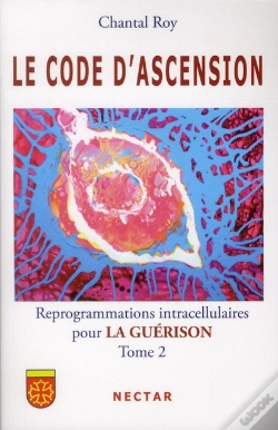 Capa do artigo Le Code D'Ascension ; Reprogrammations Intracellulaires Pour La Guérison Tome 2