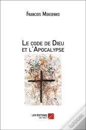 Le Code De Dieu Et L'Apocalypse