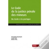 Le Code De La Justice Penale Des Mineurs : Du Texte À La Pratique