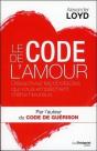 Le Code De L'Amour ; Désactivez Les Obstacles Qui Vous Empêchent D'Être Heureux - Preview
