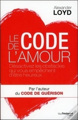 Capa do artigo Le Code De L'Amour ; Désactivez Les Obstacles Qui Vous Empêchent D'Être Heureux
