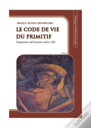 Le Code De Vie Du Primitif T.2