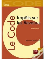 Le Code Des Impôts Sur Les Revenus (Édition 2009)