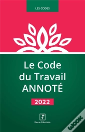 Le Code Du Travail Annote 2022