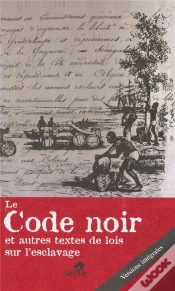 Capa do artigo Le Code Noir Et Autres Textes De Lois Sur L