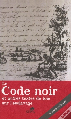 Capa do artigo Le Code Noir Et Autres Textes De Lois Sur L'Esclavage