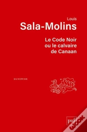 Le Code Noir Ou Le Calvaire De Canaan