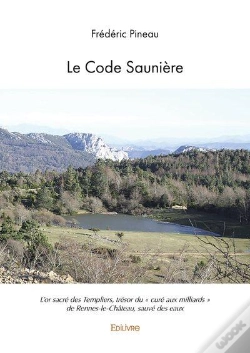 Capa do artigo Le Code Sauniere - L'Or Sacre Des Templiers, Tresor Du  Cure Aux Milliards  De Rennes-Le-Chateau,