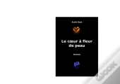 Le Coeur À Fleur De Peau
