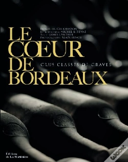 Capa do artigo Le Coeur De Bordeaux ; Crus Classés De Graves