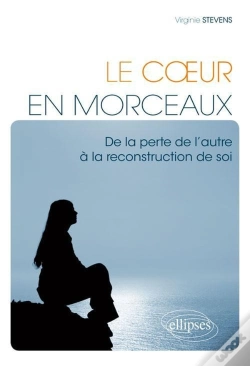 Capa do artigo Le Coeur En Morceaux. De La Perte De L'Autre À La Reconstruction De Soi