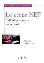 Le Coeur Net - Celibat Et Amours Sur Le Web - Preview