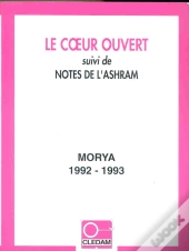 Le Coeur Ouvert ; Notes De L'Ashram