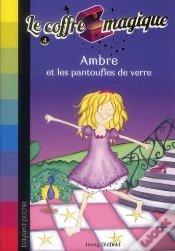 Capa do artigo Le Coffre Magique T.4 ; Ambre Et Les Pantoufles De Verre