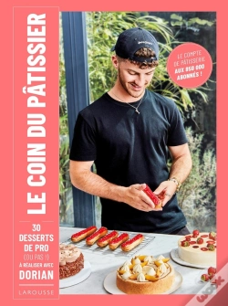 Capa do artigo Le Coin Du Pâtissier : 30 Desserts De Pro (Ou Pas!) À Réaliser Avec Dorian