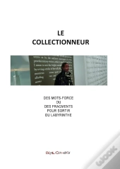 Le Collectionneur - Des Mots Force Ou Des Fragment