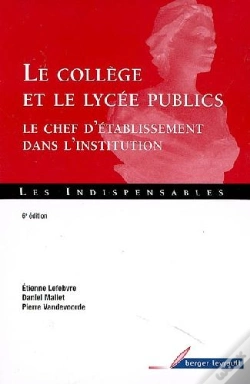 Capa do artigo Le Collège Et Le Lycée Publics ; Le Chef D'Établissement Dans L'Institution (6e Édition)