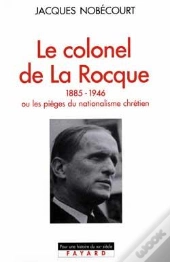 Le Colonel De La Rocque (1885-1946)
