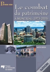 Le Combat Du Patrimoine À Montréal (1973-2003)