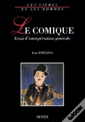 Le Comique : Essai D'Interprétation Générale (2e Édition)
