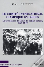 Le Comite International Olympique En Crises ; La Presidence De Henri De Baillet-Latour ; 1925-1940