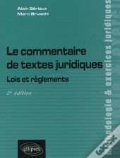 Le Commentaire De Textes Juridiques. Lois Et Règlements. 2e Édition