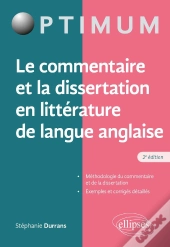 Le Commentaire Et La Dissertation En Littérature De Langue Anglaise (2e Édition)