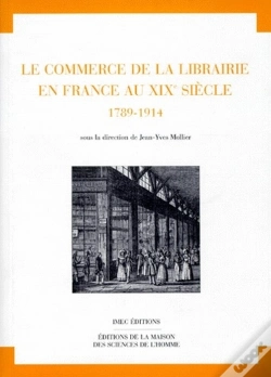 Capa do artigo Le Commerce De La Librairie En France Au Xixe Siècle ; 1789-1914