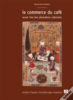 Capa do artigo Le Commerce Du Cafe Avant L Ere Des Plantations Coloniales