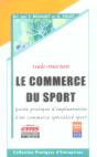 Le Commerce Du Sport ; Guide Pratique De Marketing,Communication Et Gestion - Preview