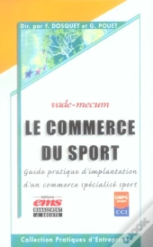 Le Commerce Du Sport ; Guide Pratique De Marketing,Communication Et Gestion