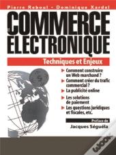Le Commerce Electronique : Techniques Et Enjeux