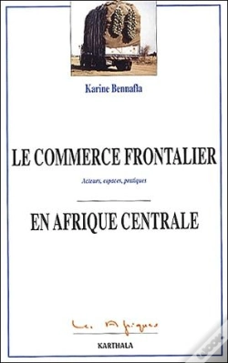 Capa do artigo Le Commerce Frontalier En Afrique Centrale ; Acteurs, Espaces, Pratiques