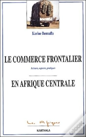 Capa do artigo Le Commerce Frontalier En Afrique Centrale ; Acteurs, Espaces, Pratiques