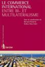 Le Commerce International Entre Bi Et Multilatéralisme - Preview