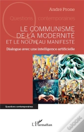 Le Communisme De La Modernite Et Le Nouveau Manifeste : Dialogue Avec Une Intelligence Artificielle
