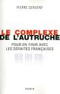 Le Complexe De L'Autruche ; Pour En Finir Avec Les Défaites Françaises - Preview