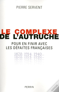 Capa do artigo Le Complexe De L'Autruche ; Pour En Finir Avec Les Défaites Françaises