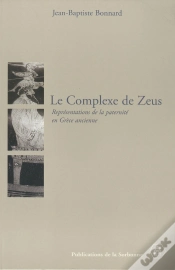 Capa do artigo Le Complexe De Zeus : Représentations De La Paternité En Grèce