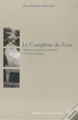 Capa do artigo Le Complexe De Zeus : Représentations De La Paternité En Grèce