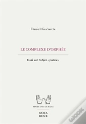 Le Complexe D'Orphée : Essai Sur L'Objet 