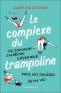 Le Complexe Du Trampoline - Preview