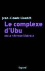 Le Complexe D'Ubu Ou La Nevrose Liberale - Preview