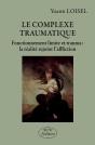 Le Complexe Traumatique ; Fonctionnement Limite Et Trauma : La Réalité Rejoint L'Affliction - Preview