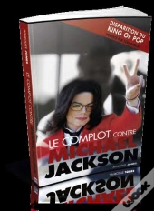 Le Complot Contre Michael Jackson