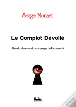 Capa do artigo Le Complot Devoile ; Plan Du Chaos Et Du Marquage De L'Humanite