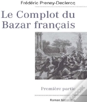 Le Complot Du Bazar Français T.1