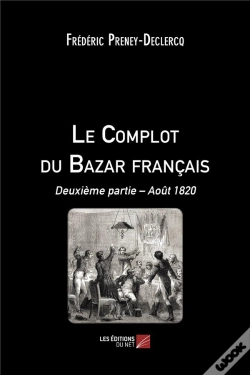 Capa do artigo Le Complot Du Bazar Français T.2 ; Août1820