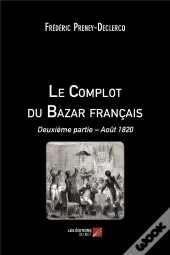 Le Complot Du Bazar Français T.2 ; Août1820